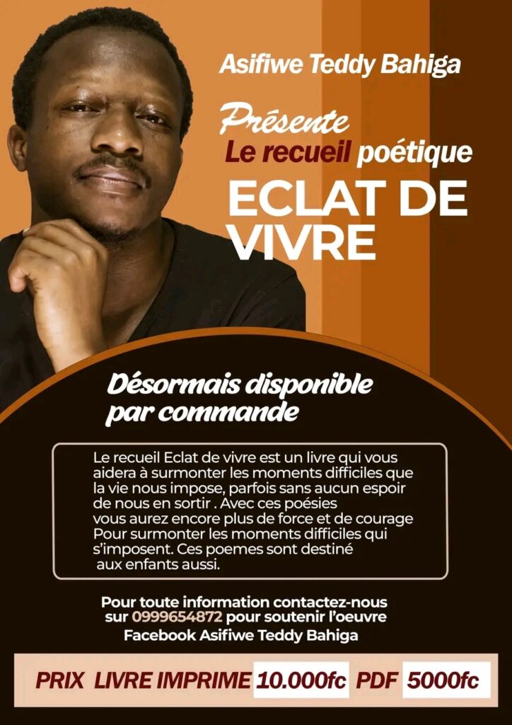  Asifiwe Teddy Bahiga, poète , romancier et journaliste multimédia dévoile aux lecteurs son nouveau recueil « Éclat de vivre